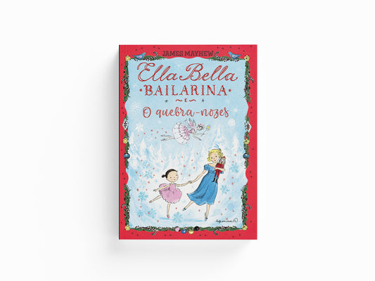 Ella Bella Bailarina e O quebra-nozes, James Mayhew