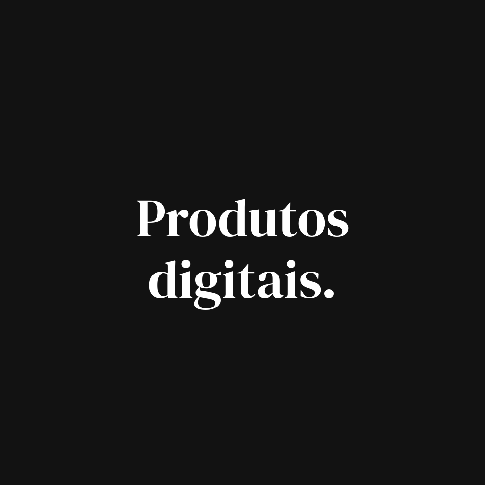 Produtos digitais.