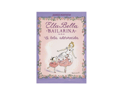 Ella Bella Bailarina e A bela adormecida, James Mayhew
